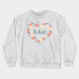 Floral Heart Wreath Be Kind Saying Crewneck Sweatshirt